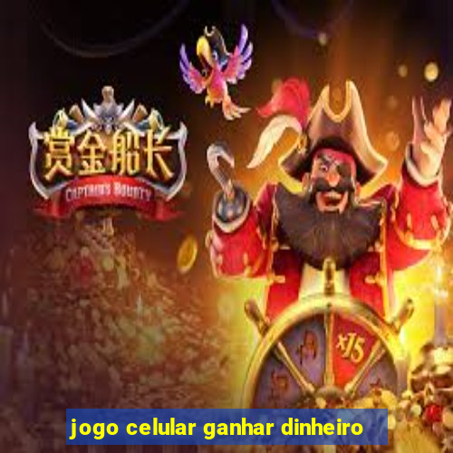 jogo celular ganhar dinheiro